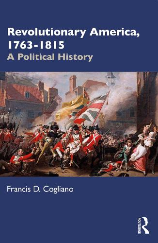 Бумажная книга «Revolutionary America, 1763-1815: A Political History», автор Фрэнсис Д. Кольяно - фото №1