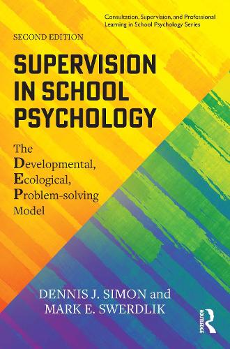 Бумажная книга «Supervision in School Psychology: The Developmental, Ecological, Problem-solving Model», авторов Деннис Дж. Саймон, Марк Е. Свердлик - фото №1
