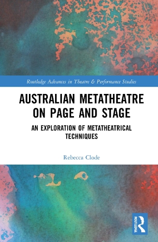 Бумажная книга «Australian Metatheatre on Page and Stage: An Exploration of Metatheatrical Techniques», автор Ребекка Клоуд - фото №1