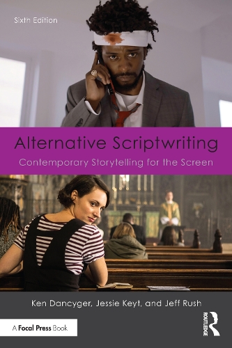 Бумажная книга «Alternative Scriptwriting: Contemporary Storytelling for the Screen», авторов Джефф Раш, Джесси Кейт, Кен Дэнсигер - фото №1