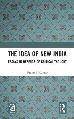 Бумажная книга «The Idea of New India: Essays in Defence of Critical Thought», автор Прамод Кумар - фото №1