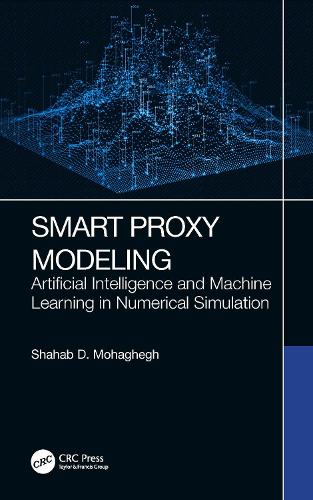 [object Object] «Smart Proxy Modeling: Artificial Intelligence and Machine Learning in Numerical Simulation», автор Шахаб Д. Мохагег - фото №1