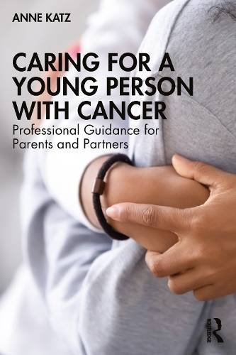 Бумажная книга «Caring for a Young Person with Cancer: Professional Guidance for Parents and Partners», автор Энн Кац - фото №1