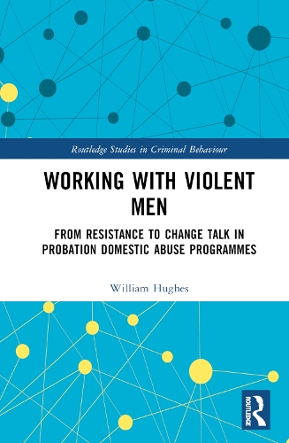 Бумажная книга «Working with Violent Men: From Resistance to Change Talk in Probation Domestic Abuse Programmes», автор Уилл Хьюз - фото №1