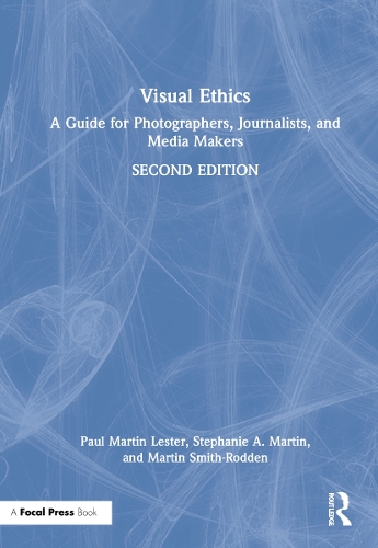 Бумажная книга «Visual Ethics: A Guide for Photographers, Journalists, and Media Makers», авторов Мартин Смит-Родден, Пол Мартин Лестер, Стефани А. Мартин - фото №1