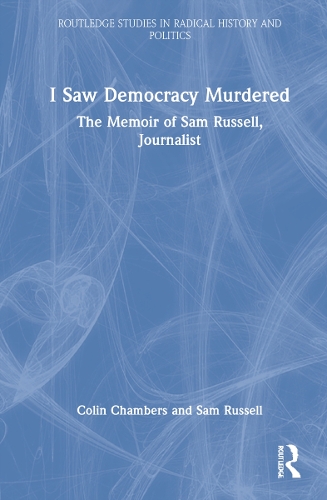 Бумажная книга «I Saw Democracy Murdered: The Memoir of Sam Russell, Journalist», авторов Колин Чемберс, Сэм Рассел - фото №1