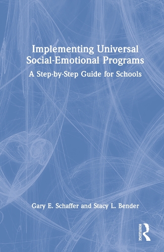 Бумажная книга «Implementing Universal Social-Emotional Programs: A Step-by-Step Guide for Schools», авторов Гэри Э. Шаффер, Стейси Л. Бендер - фото №1