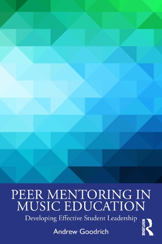Бумажная книга «Peer Mentoring in Music Education: Developing Effective Student Leadership», автор Эндрю Гудрич - фото №1