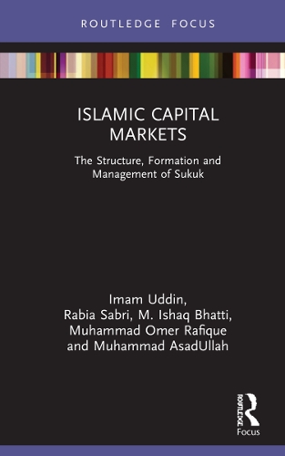 Бумажная книга «Islamic Capital Markets: The Structure, Formation and Management of Sukuk», авторов Имам Уддин, М. Исхак Бхатти, Мухаммад АсадУллах, Мухаммад Омер Рафик, Рабия Сабри - фото №1