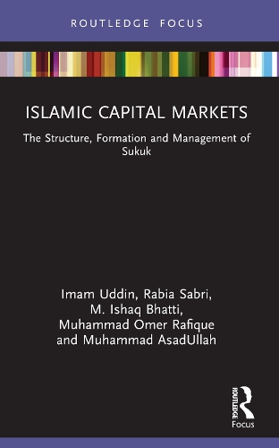 Бумажная книга «Islamic Capital Markets: The Structure, Formation and Management of Sukuk», авторов Имам Уддин, М. Исхак Бхатти, Мухаммад АсадУллах, Мухаммад Омер Рафик, Рабия Сабри - фото №1