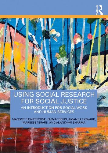 Бумажная книга «Using Social Research for Social Justice: An Introduction for Social Work and Human Services», авторов Аланкар Шарма, Аманда Ховард, Эмма Церис, Марезе Тераре, Марго Роустхорн - фото №1