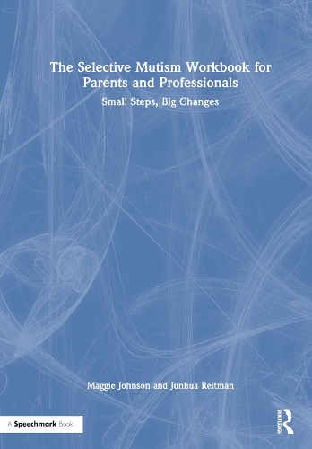 Паперова книга «The Selective Mutism Workbook for Parents and Professionals: Small Steps, Big Changes», авторів Цзюньхуа Рейтман, Меггі Джонсон - фото №1