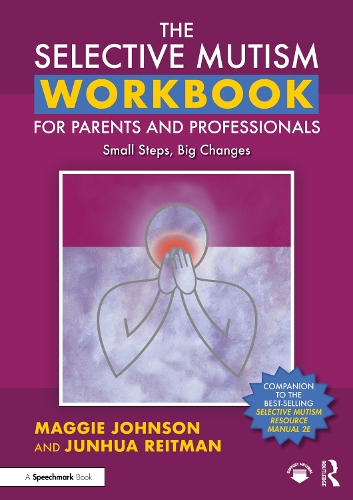 Паперова книга «The Selective Mutism Workbook for Parents and Professionals: Small Steps, Big Changes», авторів Цзюньхуа Рейтман, Меггі Джонсон - фото №1