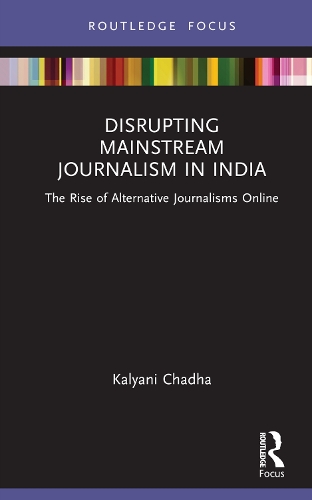 [object Object] «Disrupting Mainstream Journalism in India: The Rise of Alternative Journalisms Online», автор Каляни Чадха - фото №1