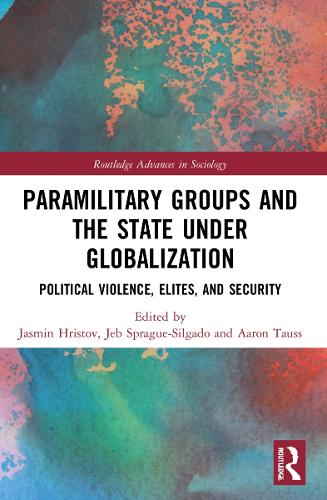 Бумажная книга «Paramilitary Groups and the State under Globalization: Political Violence, Elites, and Security» - фото №1