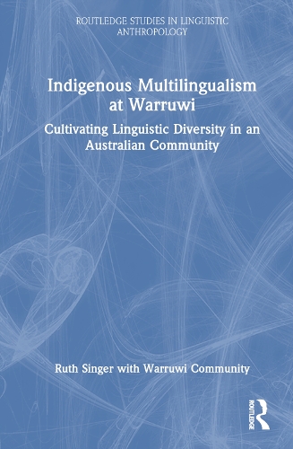 [object Object] «Indigenous Multilingualism at Warruwi: Cultivating Linguistic Diversity in an Australian Community», автор Рут Сінгер - фото №1