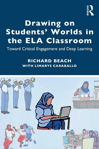 Бумажная книга «Drawing on Students’ Worlds in the ELA Classroom: Toward Critical Engagement and Deep Learning», автор Ричард Бич - фото №1