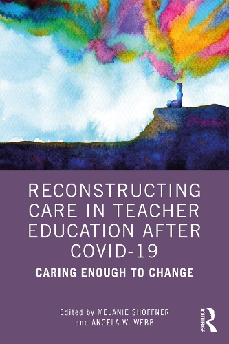 Паперова книга «Reconstructing Care in Teacher Education after COVID-19: Caring Enough to Change» - фото №1