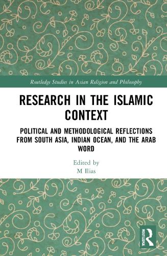 Бумажная книга «Research in the Islamic Context: Political and Methodological Reflections from South Asia, Indian Ocean, and the Arab World» - фото №1