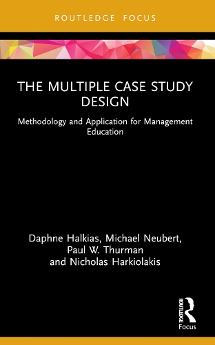 [object Object] «The Multiple Case Study Design: Methodology and Application for Management Education», авторов Дафна Халкиас, Майкл Нойберт, Николас Харкиолакис, Пол В. Турман - фото №1