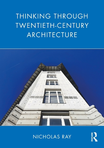 Бумажная книга «Thinking Through Twentieth-Century Architecture», автор Николас Рэй - фото №1
