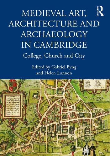Паперова книга «Medieval Art, Architecture and Archaeology in Cambridge: College, Church and City» - фото №1