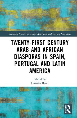 Бумажная книга «Twenty-First Century Arab and African Diasporas in Spain, Portugal and Latin America» - фото №1