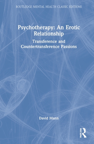Паперова книга «Psychotherapy: An Erotic Relationship: Transference and Countertransference Passions», автор Девід Манн - фото №1
