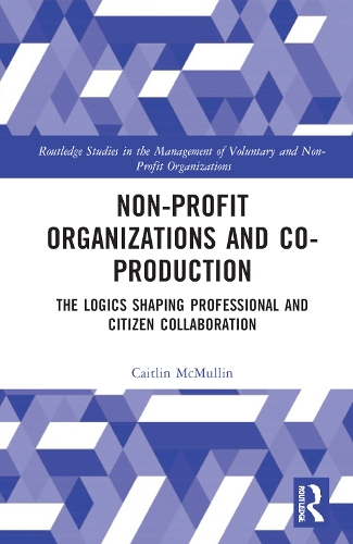 Паперова книга «Non-profit Organizations and Co-production: The Logics Shaping Professional and Citizen Collaboration», автор Кейтлін МакМаллін - фото №1