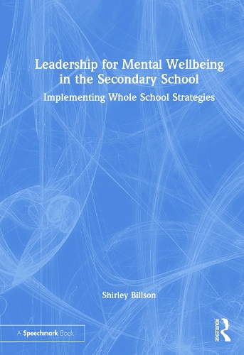 Паперова книга «Leadership for Mental Wellbeing in the Secondary School: Implementing Whole School Strategies», автор Ширлі Біллсон - фото №1
