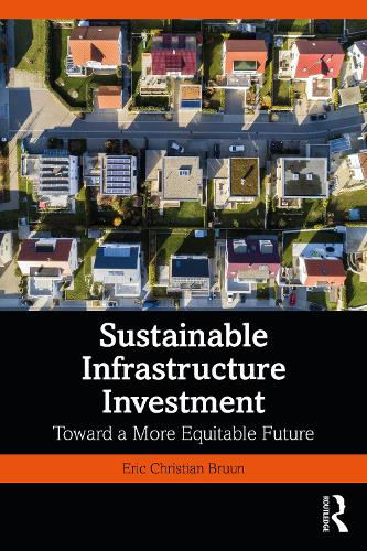 Паперова книга «Sustainable Infrastructure Investment: Toward a More Equitable Future», автор Ерік Крістіан Бруун - фото №1