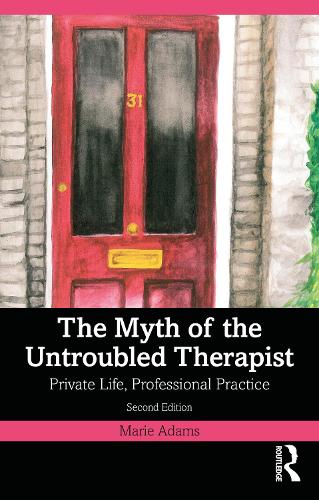 Бумажная книга «The Myth of the Untroubled Therapist: Private Life, Professional Practice», автор Мари Адамс - фото №1