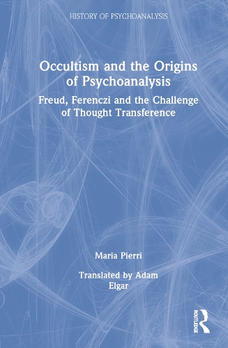 Бумажная книга «Occultism and the Origins of Psychoanalysis: Freud, Ferenczi and the Challenge of Thought Transference», автор Мария Пьерри - фото №1