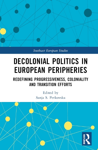 [object Object] «Decolonial Politics in European Peripheries: Redefining Progressiveness, Coloniality and Transition Efforts» - фото №1