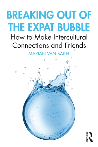 Бумажная книга «Breaking out of the Expat Bubble: How to Make Intercultural Connections and Friends», автор Мариан ван Бакел - фото №1