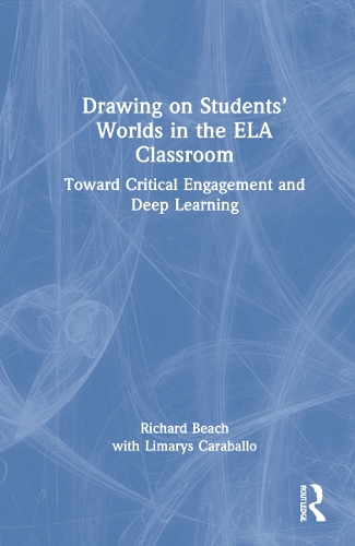 [object Object] «Drawing on Students’ Worlds in the ELA Classroom: Toward Critical Engagement and Deep Learning», автор Річард Біч - фото №1