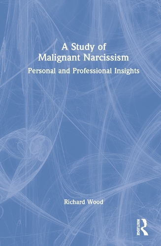 Паперова книга «A Study of Malignant Narcissism: Personal and Professional Insights», автор Річард Вуд - фото №1