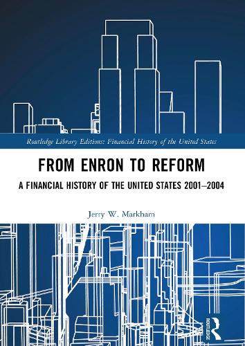 Бумажная книга «From Enron to Reform: A Financial History of the United States 2001–2004», автор Джерри В. Маркхем - фото №1