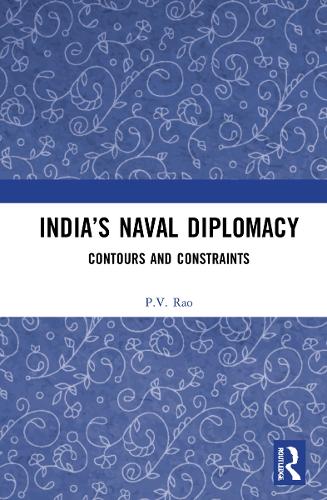 Бумажная книга «India’s Naval Diplomacy: Contours and Constraints», автор П. В. Рао - фото №1
