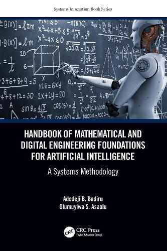 [object Object] «Handbook of Mathematical and Digital Engineering Foundations for Artificial Intelligence: A Systems Methodology», авторів Адедеджі Б. Бадіру, Олумуйва Асаолу - фото №1