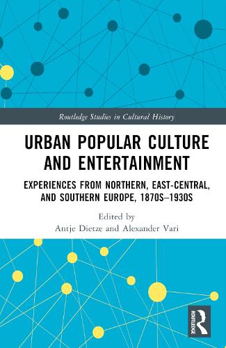 Paper book «Urban Popular Culture and Entertainment: Experiences from Northern, East-Central, and Southern Europe, 1870s–1930s» - фото №1