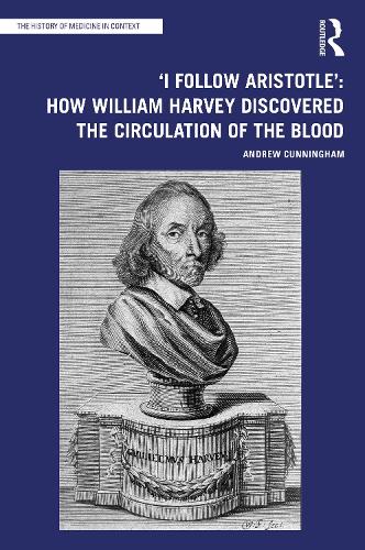 Бумажная книга «'I Follow Aristotle': How William Harvey Discovered the Circulation of the Blood», автор Эндрю Каннингем - фото №1