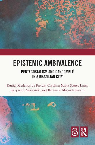Бумажная книга «Epistemic Ambivalence: Pentecostalism and Candomblé in a Brazilian City», авторов Бернардо Миранда Патаро, Каролина Мария Соарес Лима, Дэниел Медейрос де Фрейтас, Кшиштоф Навратек - фото №1