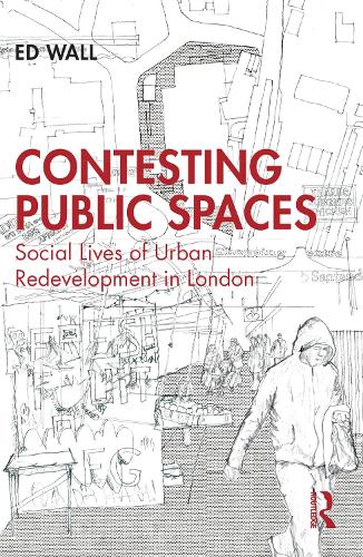 Бумажная книга «Contesting Public Spaces: Social Lives of Urban Redevelopment in London», автор Эд Уолл - фото №1