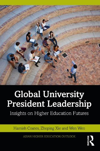 Бумажная книга «Global University President Leadership: Insights on Higher Education Futures», авторов Хамиш Коутс, Вэнь Вэнь, Чжепин Се - фото №1