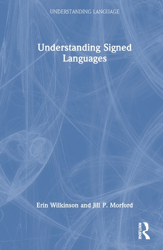 [object Object] «Understanding Signed Languages», авторів Ерін Вілкінсон, Джилл П. Морфорд - фото №1