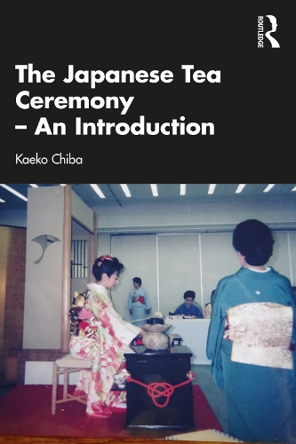 Бумажная книга «The Japanese Tea Ceremony – An Introduction», автор Каэко Чиба - фото №1