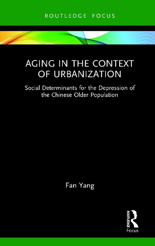 Бумажная книга «Aging in the Context of Urbanization: Social Determinants for the Depression of the Chinese Older Population», автор Фань Ян - фото №1