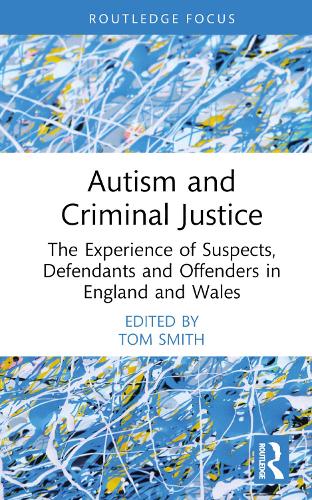 Бумажная книга «Autism and Criminal Justice: The Experience of Suspects, Defendants and Offenders in England and Wales» - фото №1