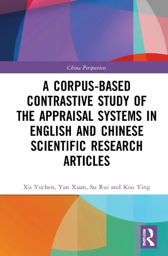 Бумажная книга «A Corpus-based Contrastive Study of the Appraisal Systems in English and Chinese Scientific Research Articles», авторов Коу Йинг, Су Руи, Сюй Юйчэнь, Янь Сюань - фото №1